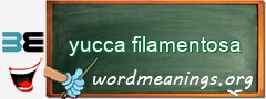 WordMeaning blackboard for yucca filamentosa